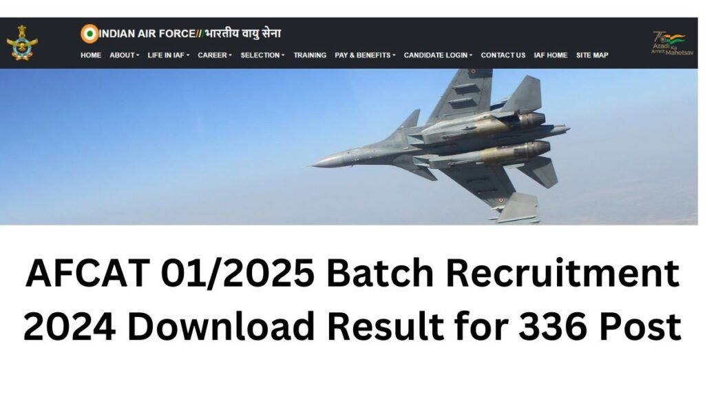 AFCAT 01/2025 Batch Recruitment 2024 Download Result for 336 Post