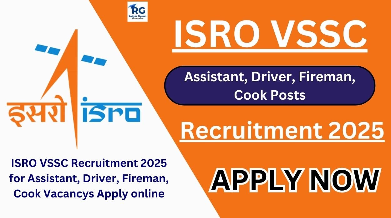 ISRO VSSC Recruitment 2025 for Assistant, Driver, Fireman, Cook Vacancys Apply online