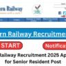 Northern Railway Recruitment 2025 Apply Online for Senior Resident Post