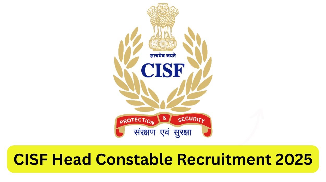 CISF Head Constable Recruitment 2025 for 403 Vacancies Apply online
