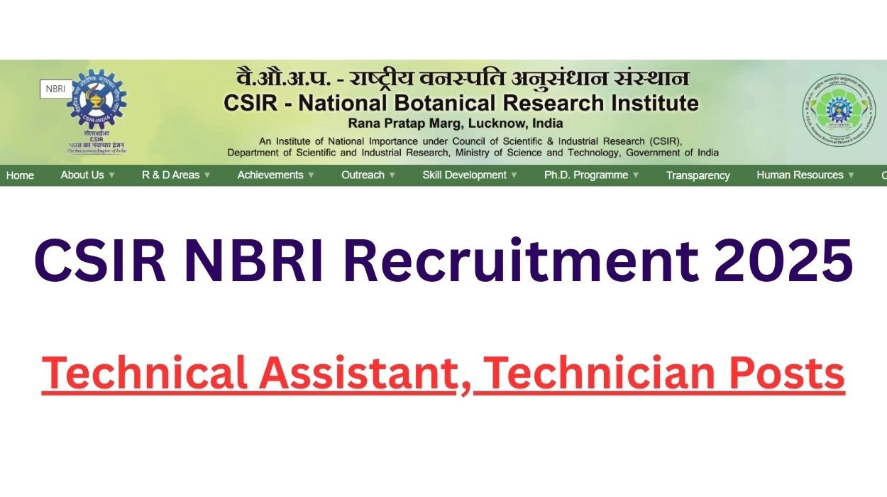 CSIR NBRI Recruitment 2025 for 30 Vacancies Apply Technical Assistant, Technician Posts
