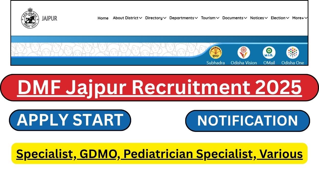DMF Jajpur Recruitment 2025 for Specialist, GDMO 44 Vacancies Apply online