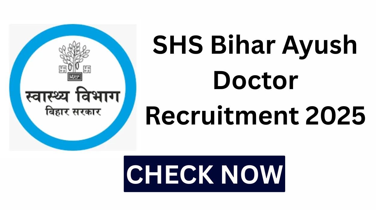 SHS Bihar Ayush Doctor Recruitment 2025 for 2619 Vacancies Apply online