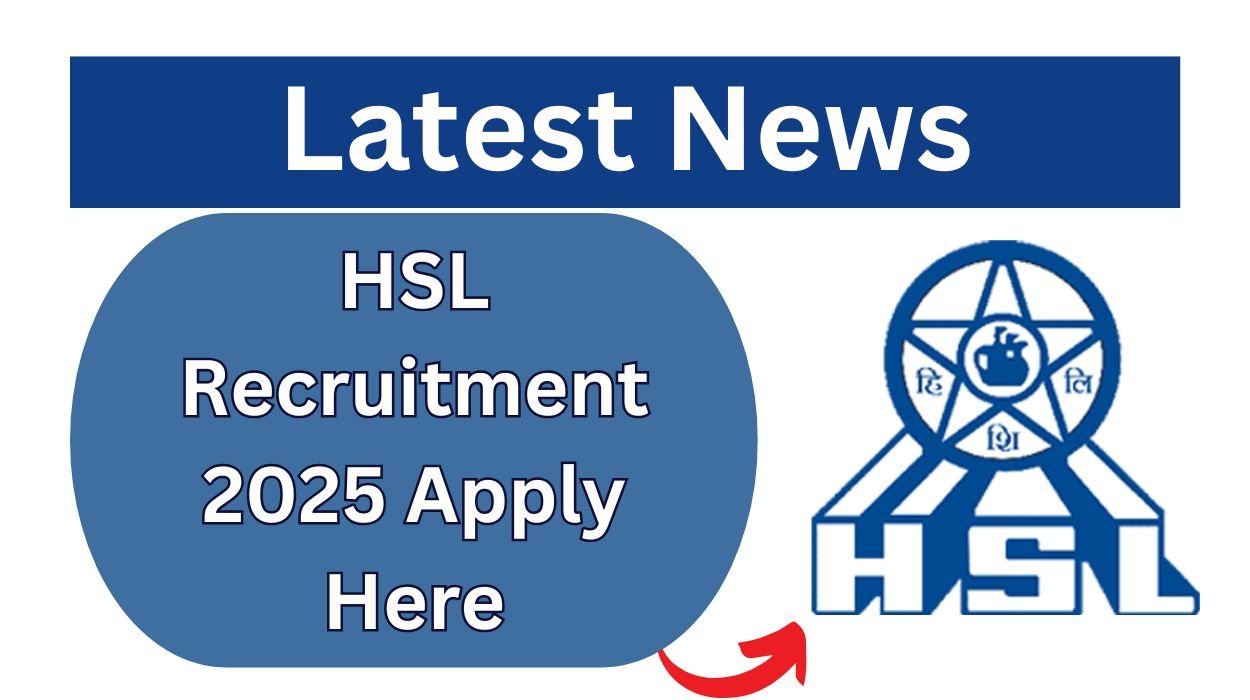 HSL Recruitment 2025 for Medical Officer and Junior Medical Officer Vacancies Apply online