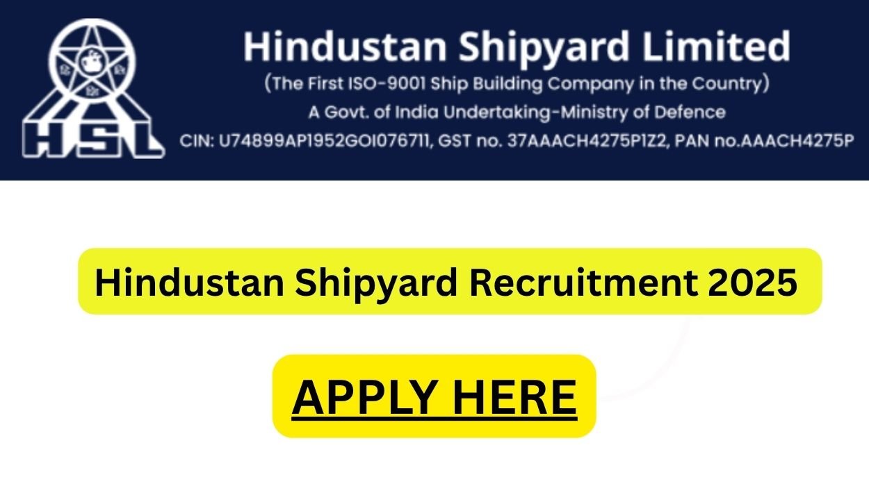 Hindustan Shipyard Recruitment 2025 for 47 Vacancies Apply online
