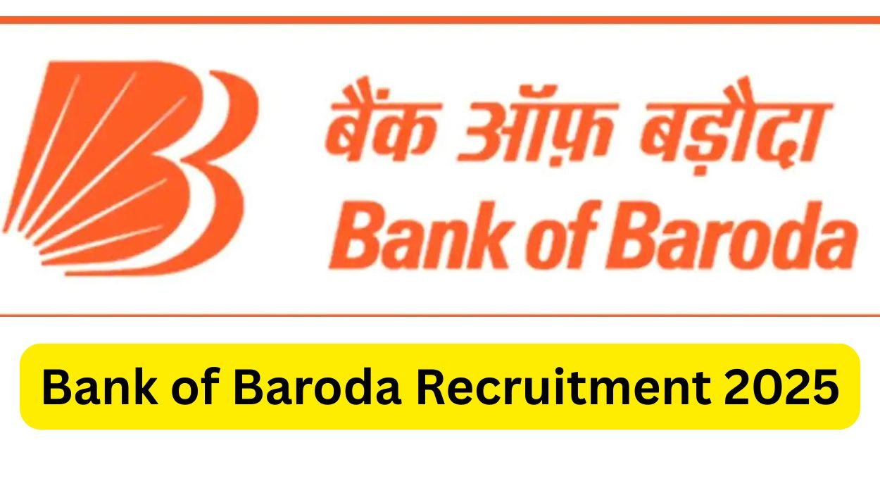 Bank of Baroda Recruitment 2025 Notification for 2500 Posts Apply Here