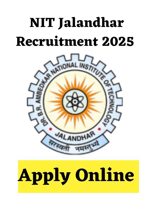 NIT Jalandhar Recruitment 2025 for 58 Vacancies Apply online