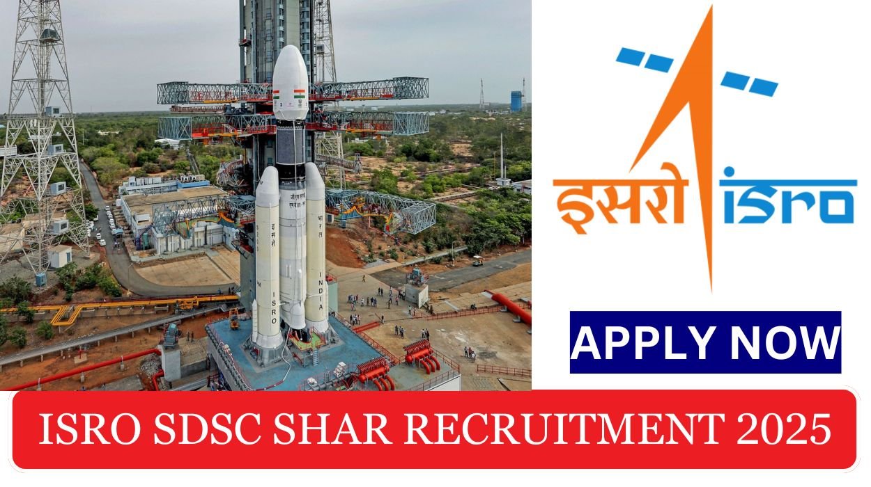 ISRO SDSC SHAR Recruitment 2025