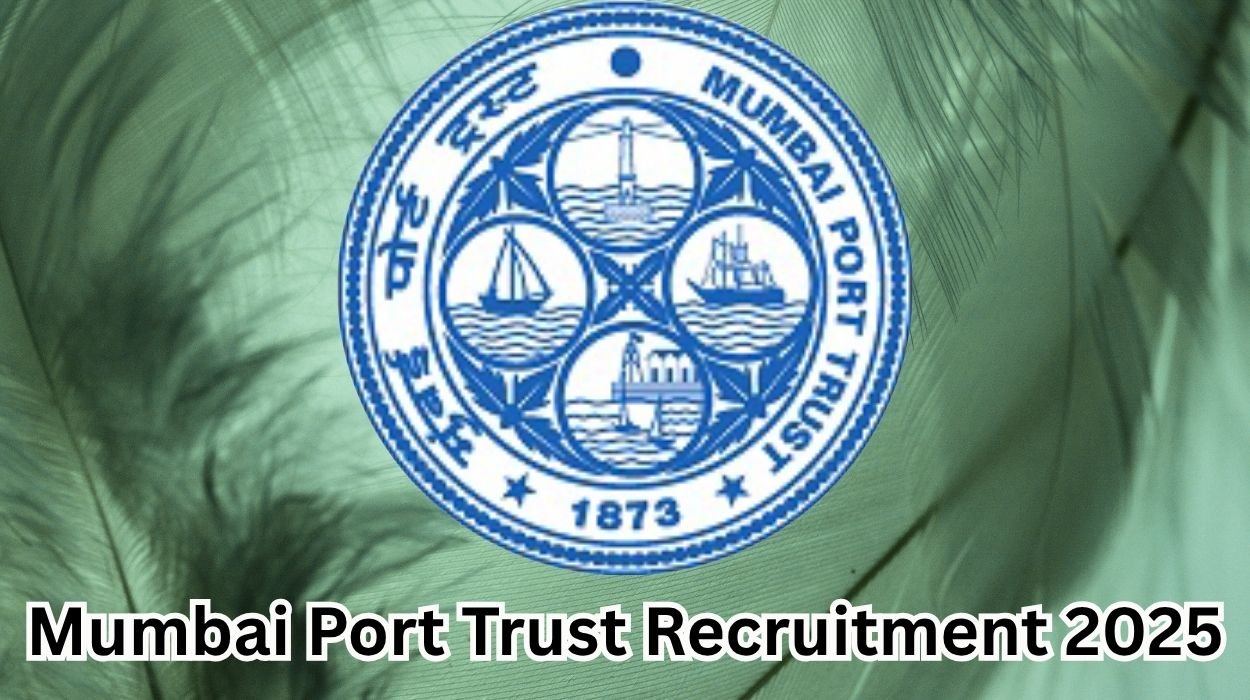 Mumbai Port Trust Recruitment 2025 Notification for 116 Posts