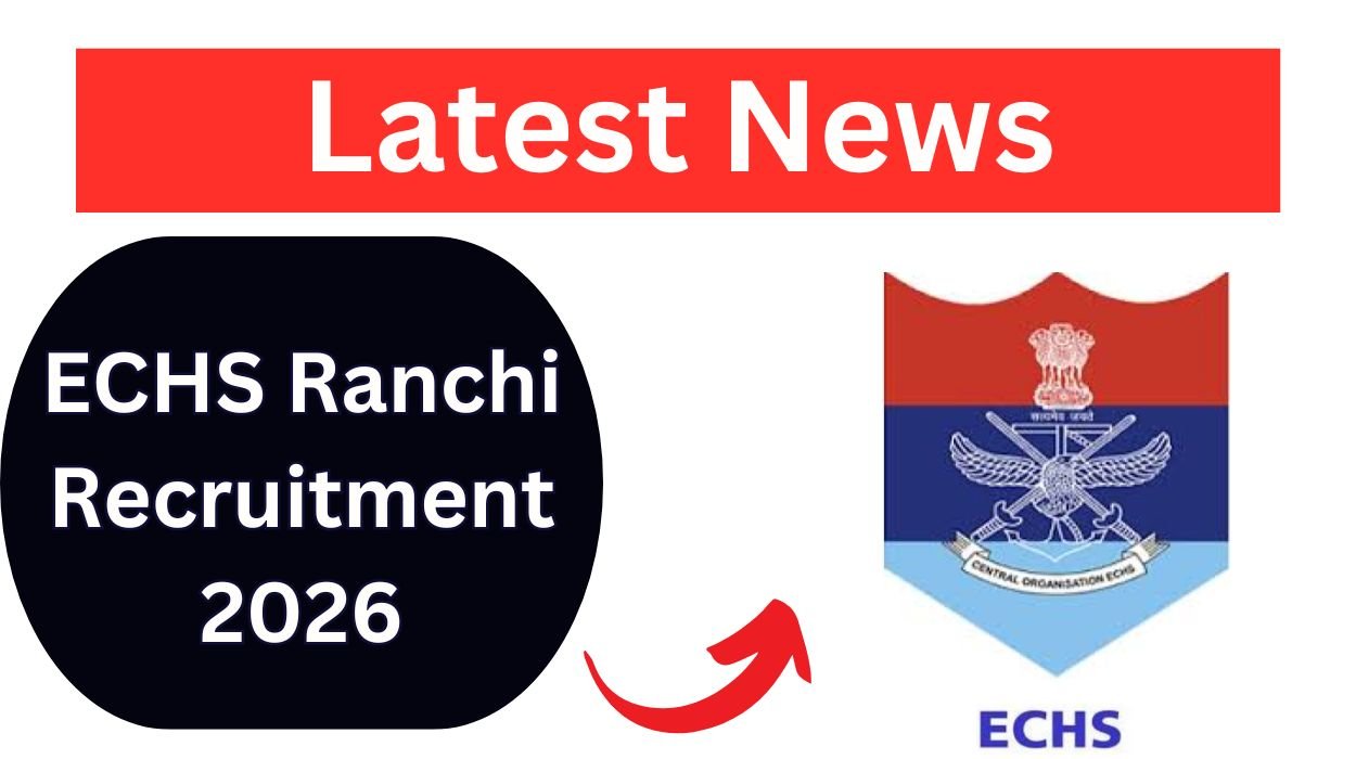 ECHS Ranchi Recruitment 2026
