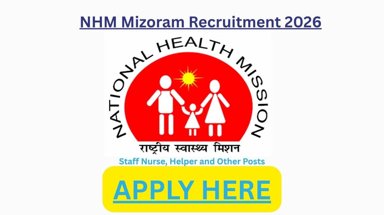 NHM Mizoram Recruitment 2026 for 09 Staff Nurse, Helper and Other Posts Apply Offline