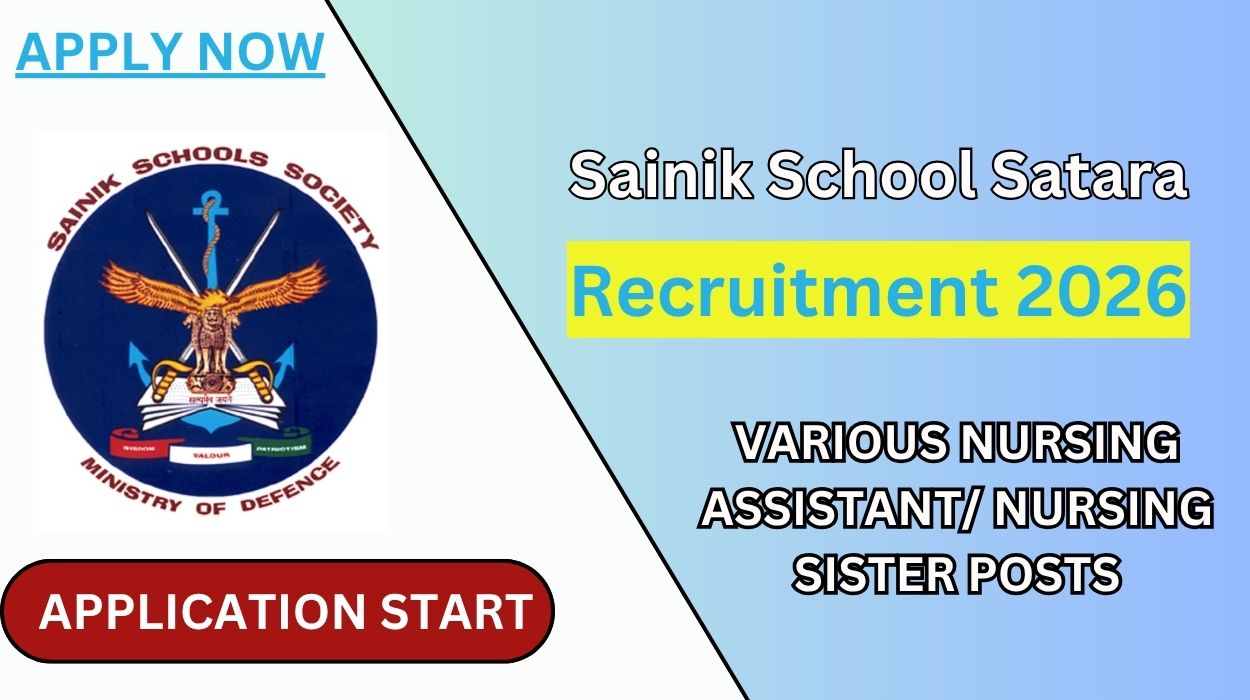 Sainik School Satara Recruitment 2026 for Various Nursing Assistant/ Nursing Sister Posts Apply Offline